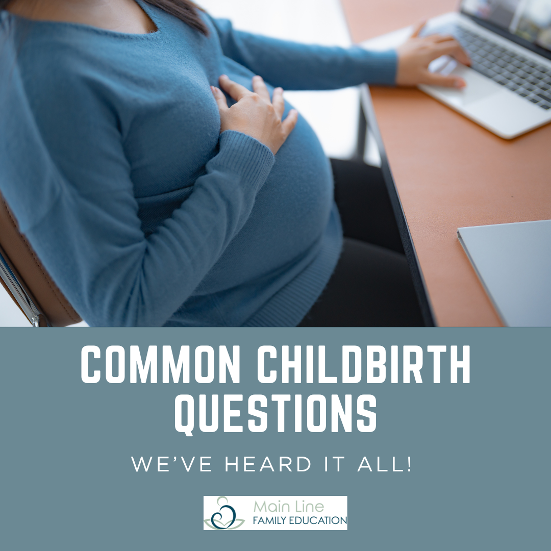 Common Questions We Hear in Childbirth Class - Main Line Family Education